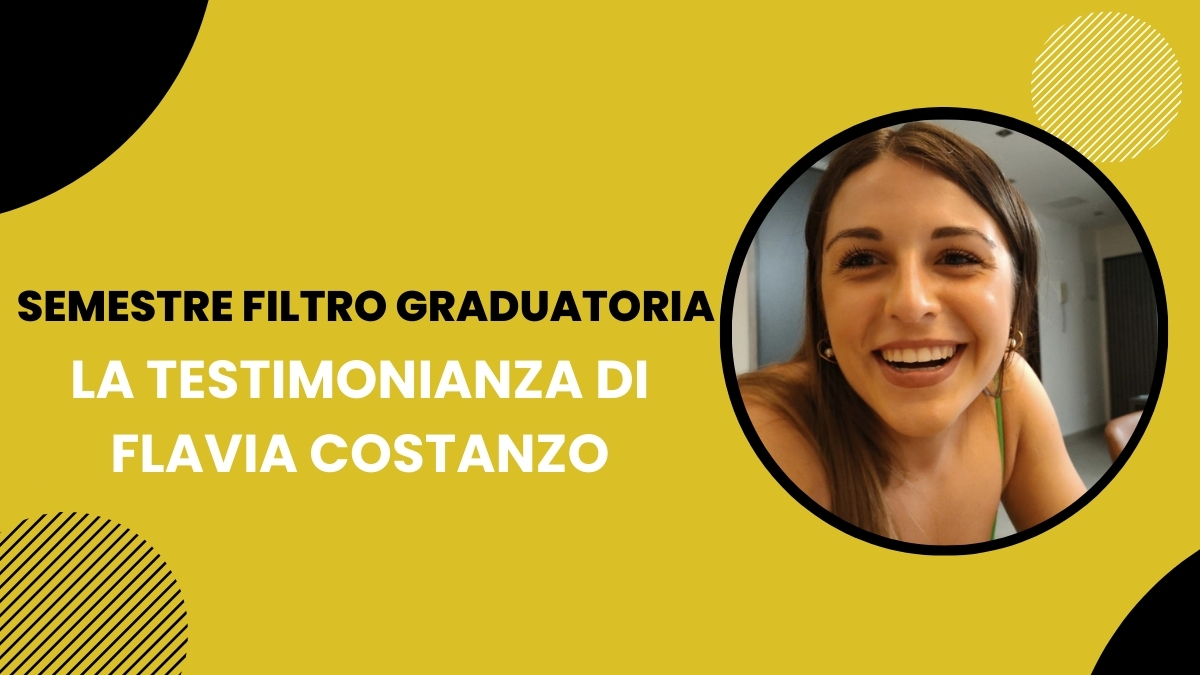 Semestre filtro graduatoria: la testimonianza di Flavia Costanzo